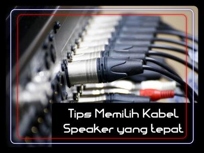 Tips Memilih Kabel Speaker yang Tepat