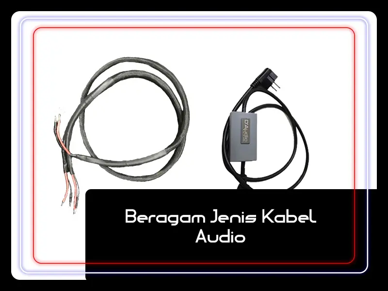 Ragam jenis kabel audio